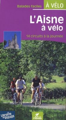 Chamina - Guide de randonnées à Vélo - l'Aisne à vélo 