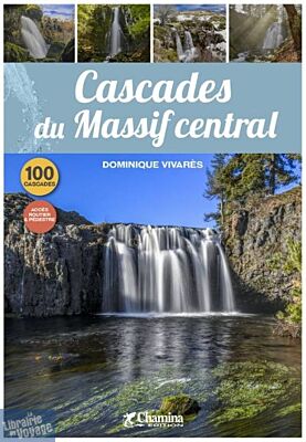 Editions Chamina - Guide de randonnées - Cascades du Massif Central