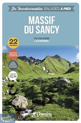 Chamina - Guide de randonnées - Collection les incontournables - Massif du Sancy