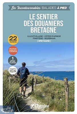 Chamina - Guide de randonnées - Le sentier des douaniers de Bretagne (Collection les incontournables)