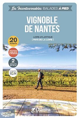 Chamina - Guide de randonnées - Vignoble de Nantes (Collection les incontournables)