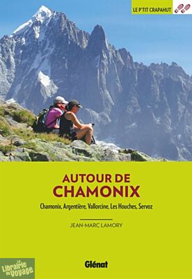 Glénat - Guide de randonnées - Le P'tit Crapahut - Autour de Chamonix
