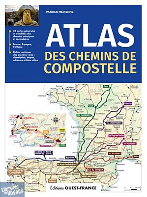 Editions Ouest-France - Atlas - Atlas des chemins de Compostelle