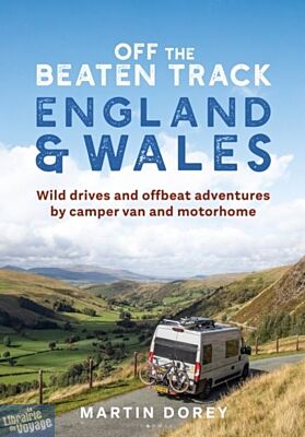 Conway Publishing - Guide en anglais - Off the Beaten Track - England and Wales (Wild drives and offbeat adventures by camper van and motorhome)