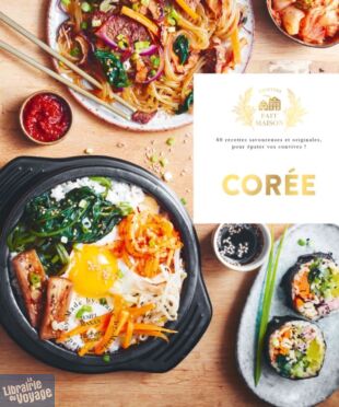 Editions Hachette - Livre de cuisine - Collection "Fait maison" - Corée (60 recettes savoureuses et originales pour épater vos convives !)