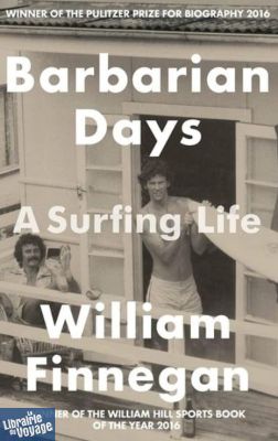 Corsair Editions - Récit (en anglais) - Barbarian Days, a surfing life (William Finnegan)