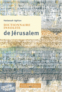 Cosmopole Editions - Dictionnaire insolite de Jérusalem