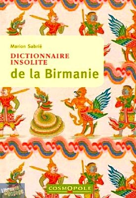 Cosmopole Editions - Dictionnaire insolite de la Birmanie