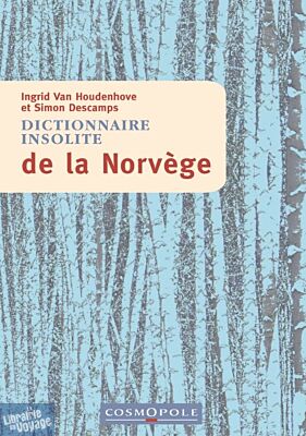 Cosmopole Editions - Dictionnaire insolite de la Norvège