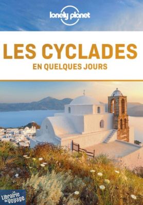 Lonely Planet - Guide - Les Cyclades en quelques jours