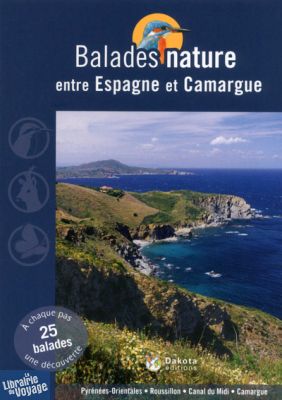 Dakota Editions - Balades Natures entre Espagne et Camargue