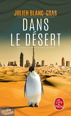 Editions Livre de Poche - Récit - Dans le désert (Julien Blanc-Gras)