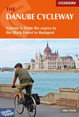 Cicerone - Guide de randonnées à vélo (en anglais) - The Danube Cycleway - Volume 1 : From the source in the Black Forest to Budapest
