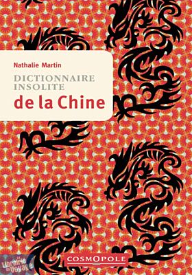 Editions Cosmopole - Guide - Dictionnaire insolite de la Chine