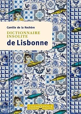 Editions Cosmoplole - Guide - Dictionnaire insolite de Lisbonne