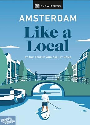 DK Eyewitness - Guide (en anglais) - Amsterdam Like a Local  By the People Who Call It Home