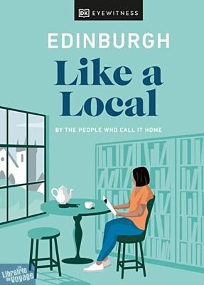 DK Eyewitness - Guide (en anglais) - Edinburgh like a local (by the people who call it home)
