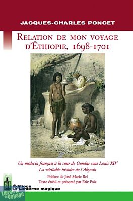 Ed. la Lanterne magique - Récit - Relation de mon voyage d'Ethiopie 1698 - 1701