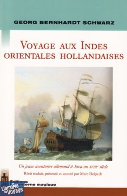 Ed. la Lanterne magique - Voyage aux indes orientales (Georg Bernhardt Schwarz)