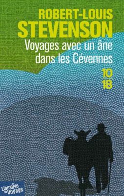 Editions 10X18 - Récit - Voyages avec un âne dans les Cévennes (Stevenson)