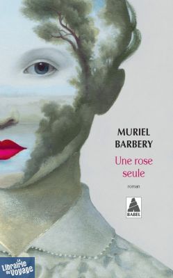 Editions Actes Sud - Collection Babel (Poche) - Roman - Une rose seule