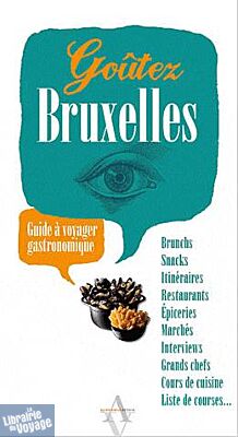 Editions Agnès Vienot - Goûtez Bruxelles (Guide à voyager gastronomique)