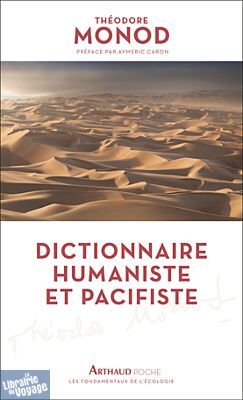 Editions Arthaud - Dictionnaire humaniste et pacifiste (Théodore Monod) 