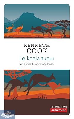 Editions Autrement - Nouvelles - Le Koala tueur et autres histoire du bush - Kenneth Cook