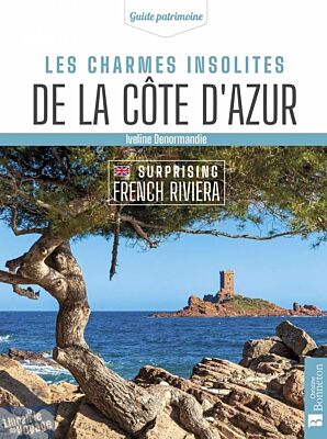 Editions Bonneton - Guide - Les charmes insolites de la côte d'Azur