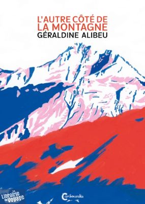 Editions Cambourakis - Album jeunesse - L'autre côté de la montagne - Géraldine Alibeu