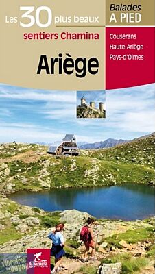 Editions Chamina - Guide de Randonnées - Ariège - Les 30 plus beaux sentiers