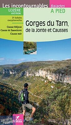 Editions Chamina - Guide de Randonnées - Gorges du Tarn, de la Jonte et Causses (collection les Incontournables)
