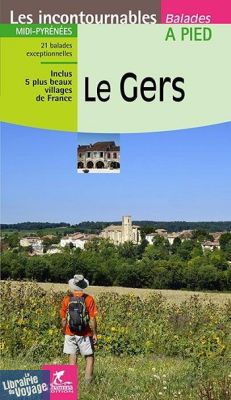 Editions Chamina - Guide de Randonnées - Le Gers (collection les Incontournables)