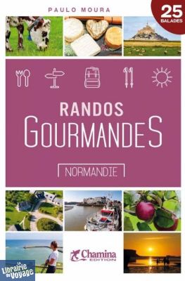 Editions Chamina - Guide de Randonnées - Randos Gourmandes en Normandie