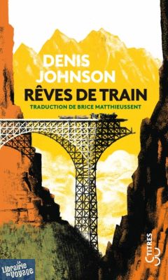 Editions Christian Bourgois - Roman - Rêves de train (Denis Johnson)
