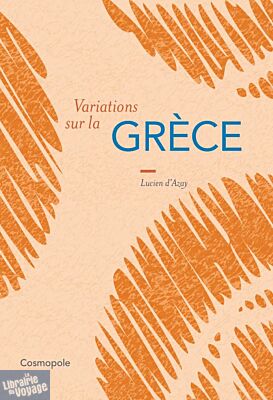 Editions Cosmopole - Essai - Variations sur la Grèce