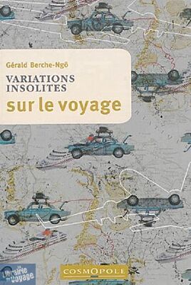 Editions Cosmopole - Variations Insolites sur le Voyage