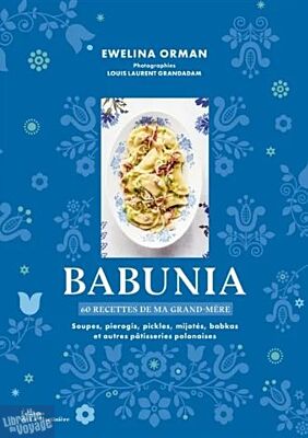 Editions de la Martinière - Cuisine - Babunia - 60 recettes de ma Grand-mère 