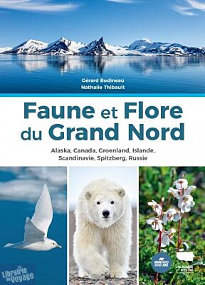 Editions Delachaux et Niestlé - Guide - Faune et flore du Grand Nord 