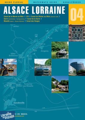 Editions du Breil - Guide fluvial n°04 - Alsace Lorraine 