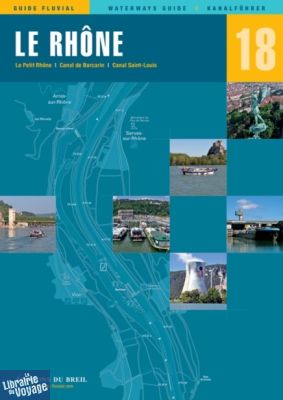 Editions du Breil - Guide fluvial n°18 - Le Rhône