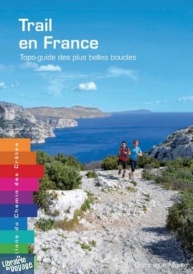 Editions du Chemin des Crêtes - Trail en France - Topo-guide des plus belles boucles