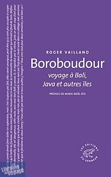 Editions du Sonneur - Récit - Boroboudour, Voyage à Bali, Java et autres îles 