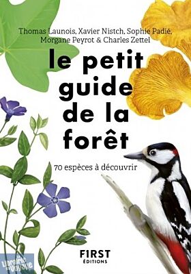 Editions First - Guide - Le petit de la forêt - 70 espèces à découvrir