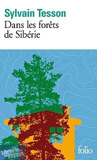 Editions Folio Gallimard - Dans les forêts de Sibérie - Sylvain Tesson