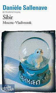 Editions Folio Gallimard - Récit - Sibir : Moscou - Vladivostok : Mai-Juin 2010 (Danièle Sallevane)