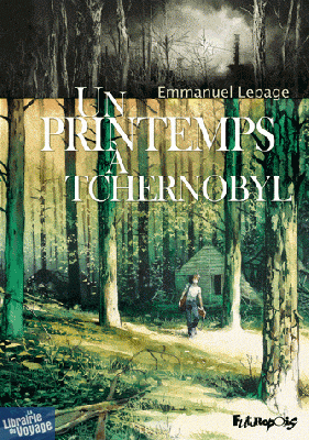 Editions Futuropolis - Un printemps à Tchernobyl (Emmanuel Lepage)