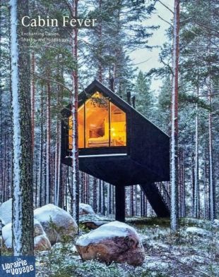 Editions Gestalten - Beau livre (en anglais) - Cabin Fever, enchanting cabins, Shacks and Hideaways