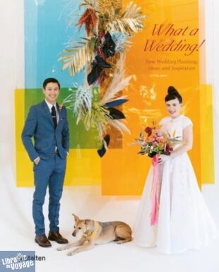 Editions Gestalten - Beau livre (en anglais) - What a wedding! - New wedding olanning, ideas and inspiration
