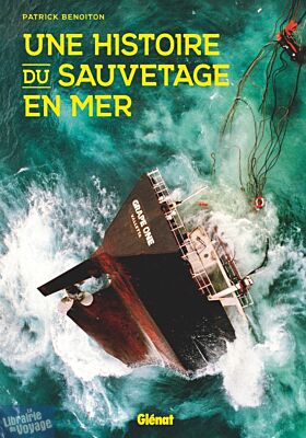 Editions Glénat - Livre - Une histoire du sauvetage en mer